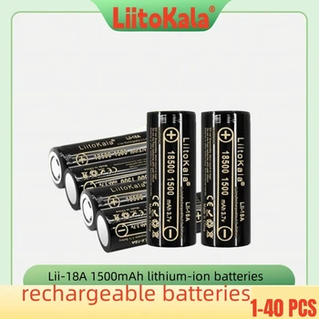 1-40PCS LiitoKala Lii-18A 3.7V 18500 1500mAh акумулаторна батерия за силна светлина фенерче литиева батерия
