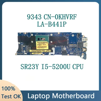 CN-0KHVRF 0KHVRF 0KHVRF с SR23Y I5-5200U CPU дънна платка за DELL 9343 лаптоп дънна платка ZAZ00 LA-B441P 100% пълна работа добре