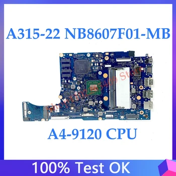 Висококачествена дънна платка NB8607F01-MB за дънна платка за лаптоп Acer Aspier A315-22 с процесор A4-9120 100% пълна тествана работа добре