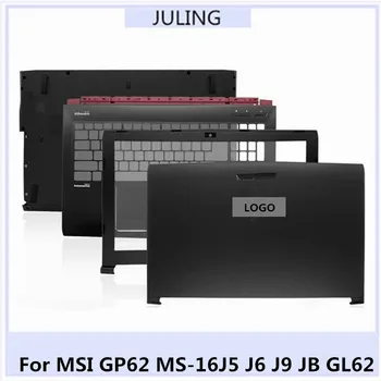 НОВ оригинален лаптоп LCD заден горен капак/предна рамка на рамката/Palmrest горен капак/долен капак за MSI GP62 MS-16J5 J6 J9 JB GL62